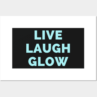 Live Laugh Glow - Black And Blue Simple Font - Funny Meme Sarcastic Satire Posters and Art